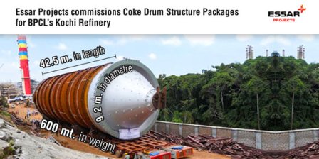 Essar Projects commissions Coke Drum Structure Packages for BPCL’s Kochi Refinery
